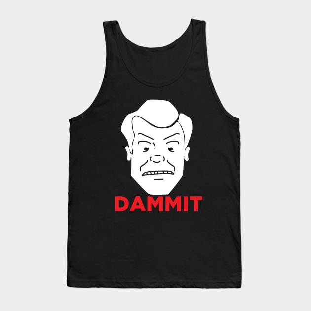 Dammit Jake Tank Top by Migs